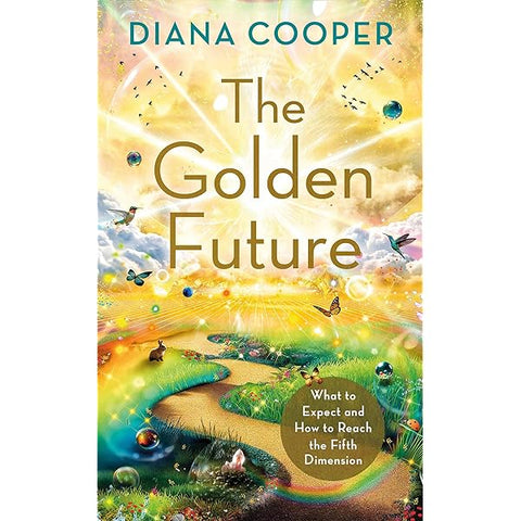 The Golden Future - By Diana Cooper