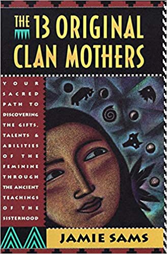 13 Original Clan Mothers - Jamie Sams