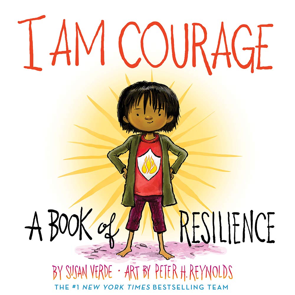 I Am Courage: A Book of Resilience - Susan Verde