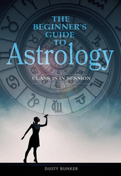 Beginner's Guide to Astrology, 1st Edition (Spiral Bound) - Dusty Bunker