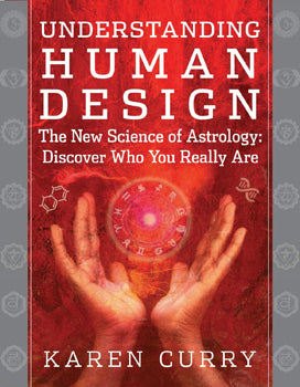 Understanding Human Design - Karen Curry