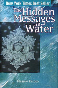 Hidden Messages in Water - Masaru Emoto