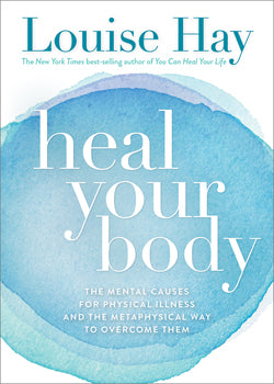 Heal Your Body (New Edition) - Louise Hay
