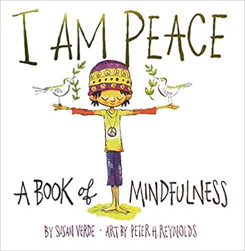I Am Peace: A Book of Mindfulness (Boardbook) - Susan Verde