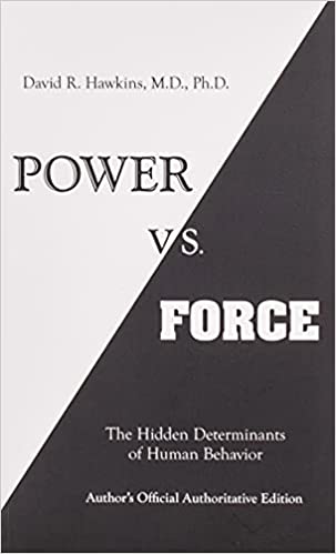Power vs Force - David R. Hawkins, MD, PhD