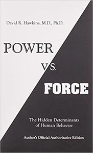 Power vs Force - David R. Hawkins, MD, PhD