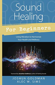 Sound Healing for Beginners - Goldman & Sims