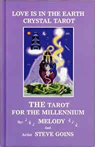 Love Is In the Earth Crystal Tarot - The Tarot for the Millennium by Melody