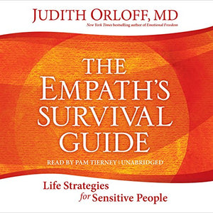 The Empath's Survival Guide - Judith Orloff, MD