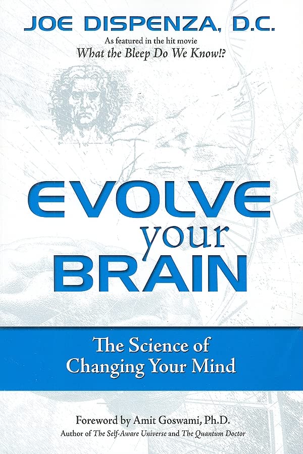 Evolve Your Brain - Joe Dispenza, D.C.