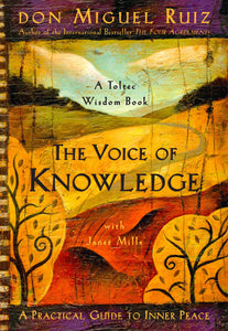 The Voice of Knowledge  - Don Miguel Ruiz
